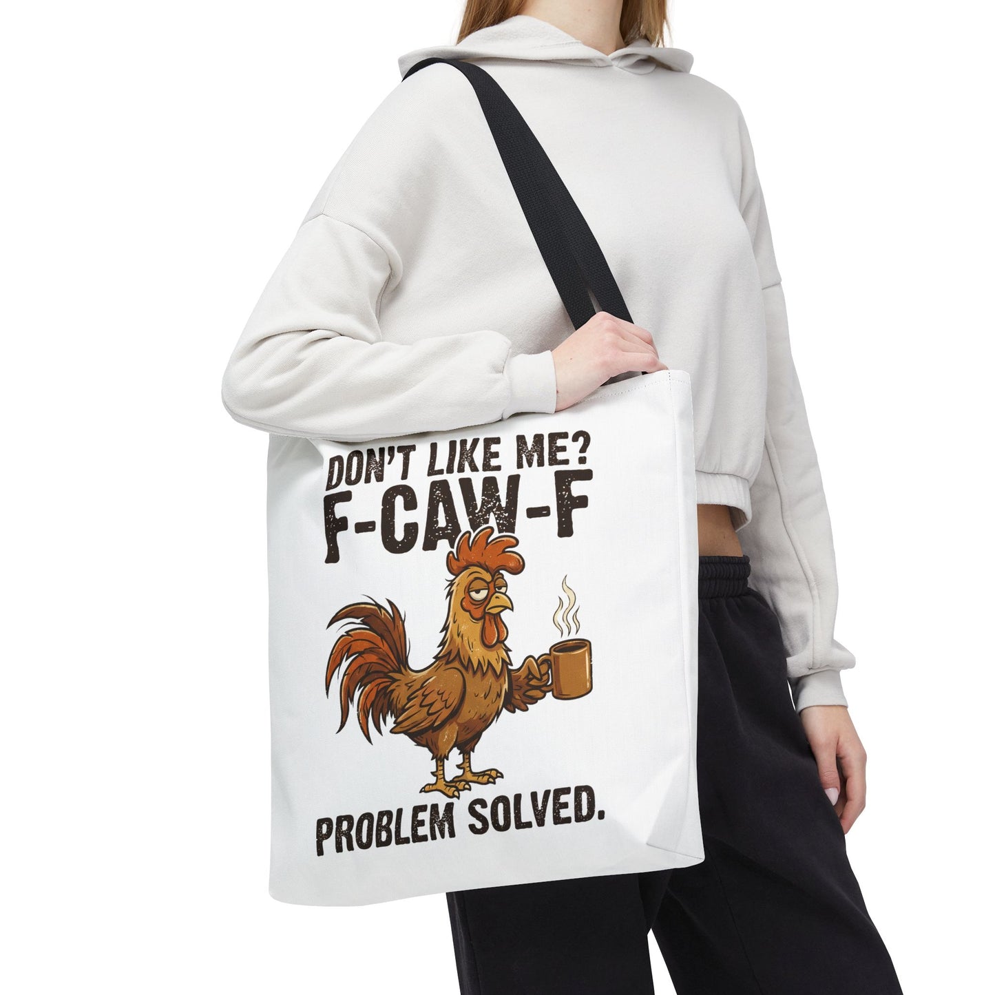 Funny Rooster Tote Bag – "Don't Like Me? F-CAW-F" Problem Solved Coffee Tote