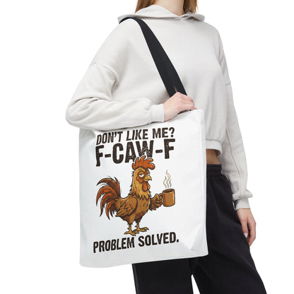 Funny Rooster Tote Bag – "Don't Like Me? F-CAW-F" Problem Solved Coffee Tote