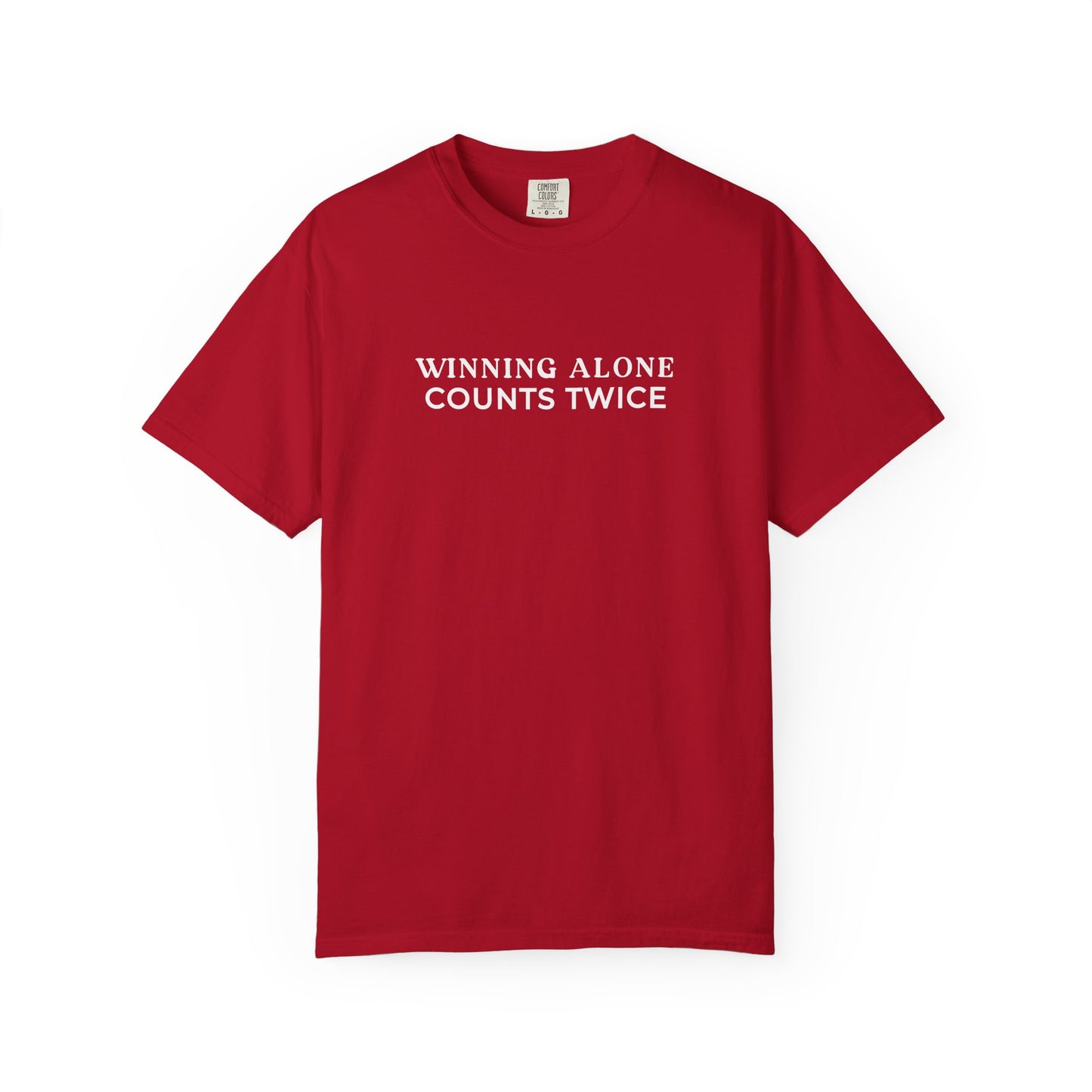 Winning Alone Counts Twice Comfort Colors Unisex T-Shirt