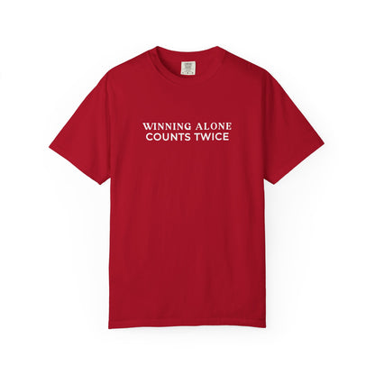 Winning Alone Counts Twice Comfort Colors Unisex T-Shirt