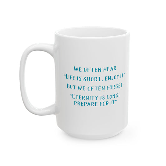 Life is Short 15oz Mug