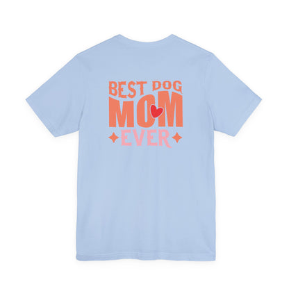 Best Dog Mom Ever T-Shirt