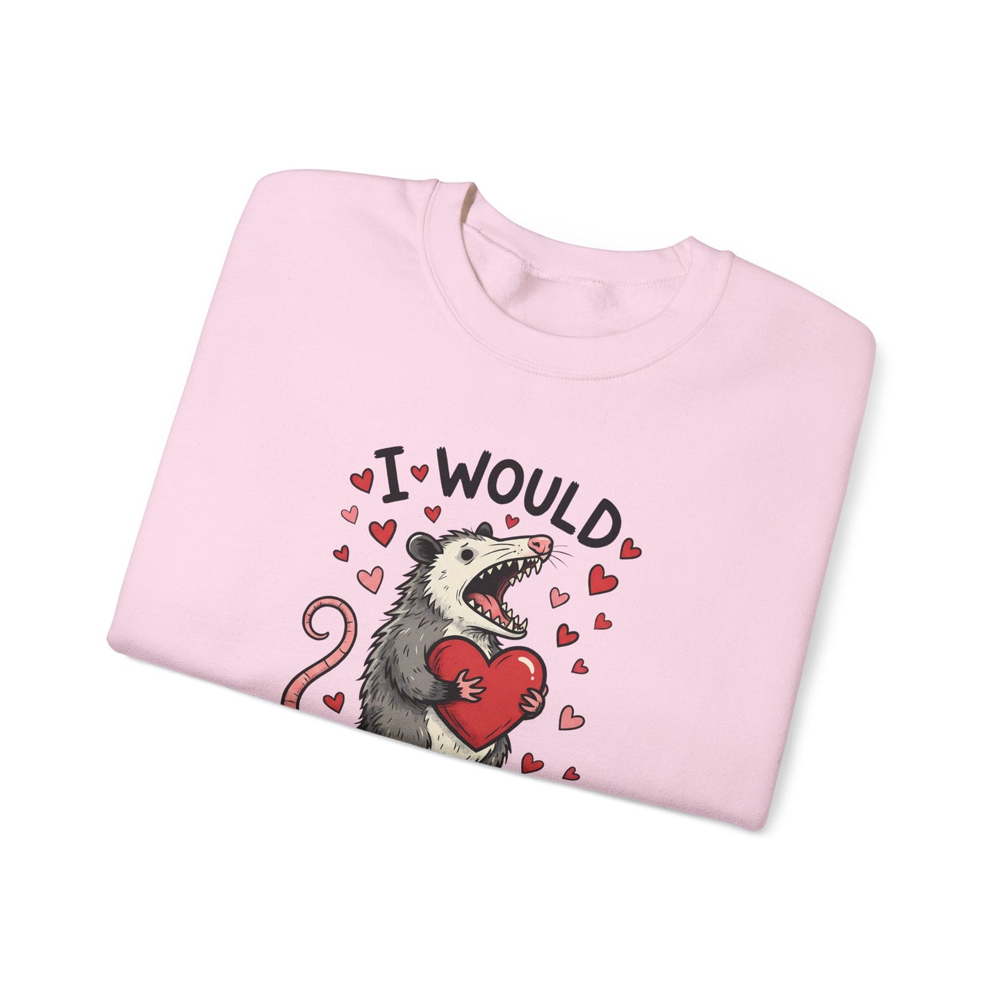 I Would Pretend To Die For You Possum Crewneck Sweatshirt