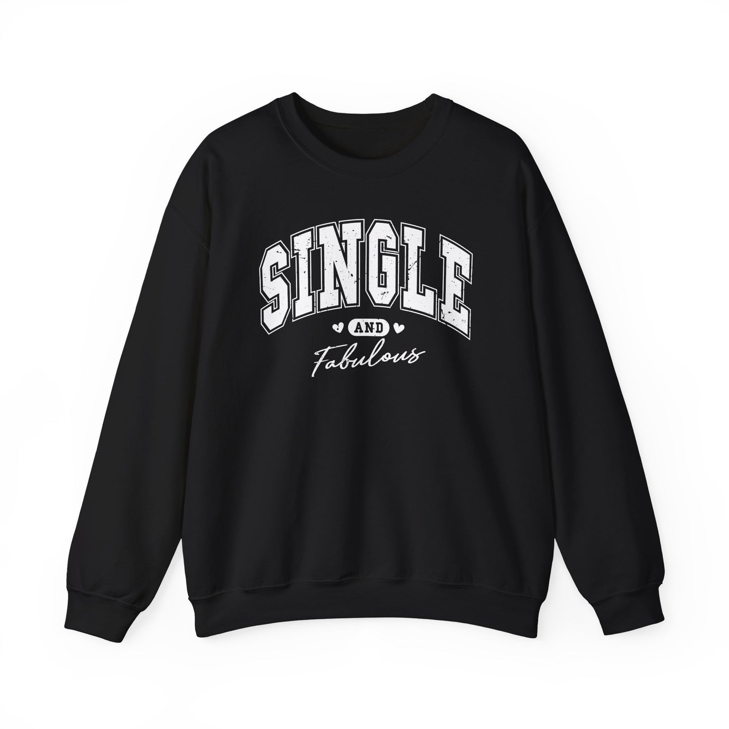Single and Fabulous Crewneck Sweatshirt Funny Single Pride Pullover