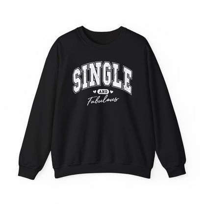 Single and Fabulous Crewneck Sweatshirt Funny Single Pride Pullover