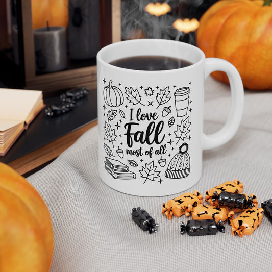 I Love Fall Most of All Mug 11oz 15oz Fall-Themed Ceramic Mug Cozy Coffee Cup for Autumn Lovers Perfect Gift for Tea and Coffee Enthusiasts