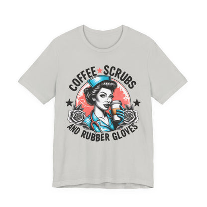 Coffee Scrubs and Rubber Gloves Bella Canvas Tee Fun Medical Profession Shirt, Gift for Nurses, Healthcare Workers, Birthday, Medical Humor