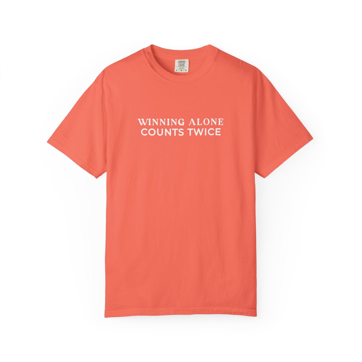 Winning Alone Counts Twice Comfort Colors Unisex T-Shirt