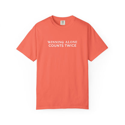 Winning Alone Counts Twice Comfort Colors Unisex T-Shirt