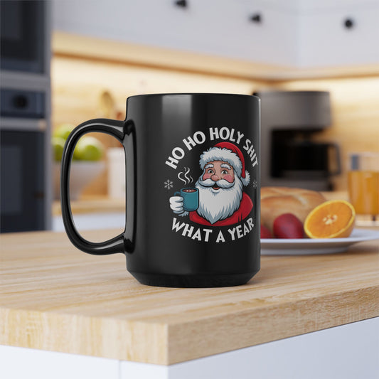 Funny Christmas Mug — “Ho Ho Holy Shit What a Year” Black Coffee Mug
