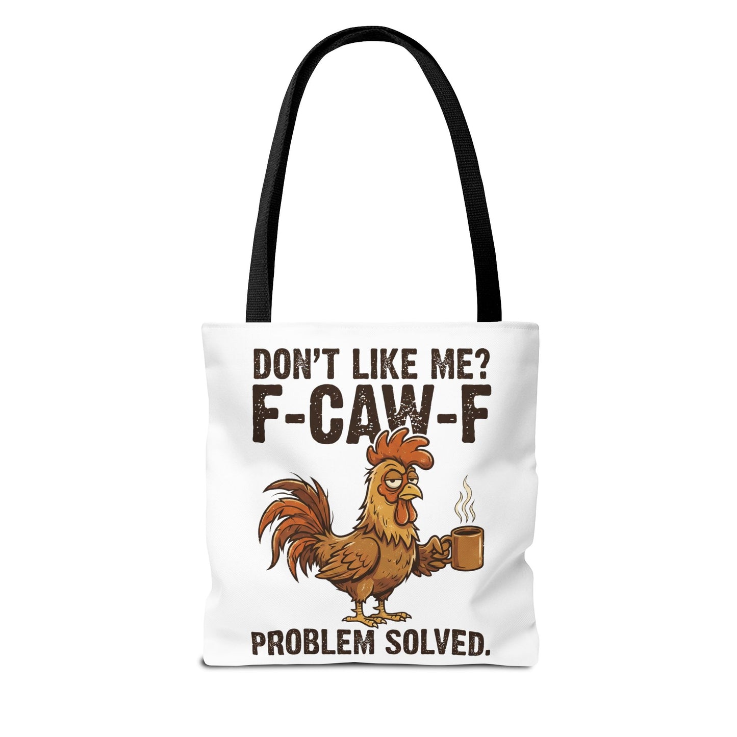 Funny Rooster Tote Bag – "Don't Like Me? F-CAW-F" Problem Solved Coffee Tote