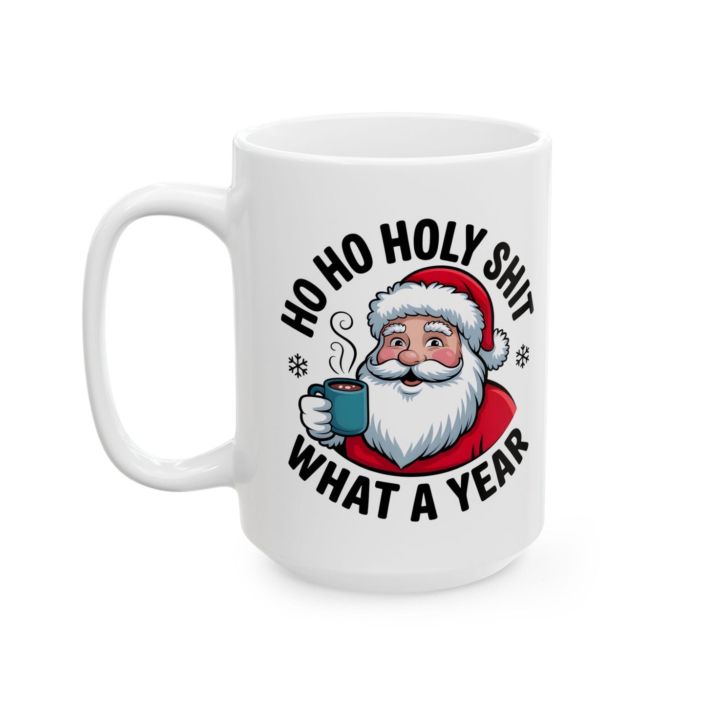 Christmas Coffee Mug - Funny Santa 'Ho Ho Hold My Shit' Holiday Ceramic Mug (11oz/15oz)