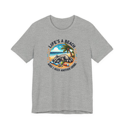Life's a Beach and I Need Another Drink T-Shirt Gift for Her Beach Day Gift for Her Vacation T-Shirt Gift for Beach Lovers