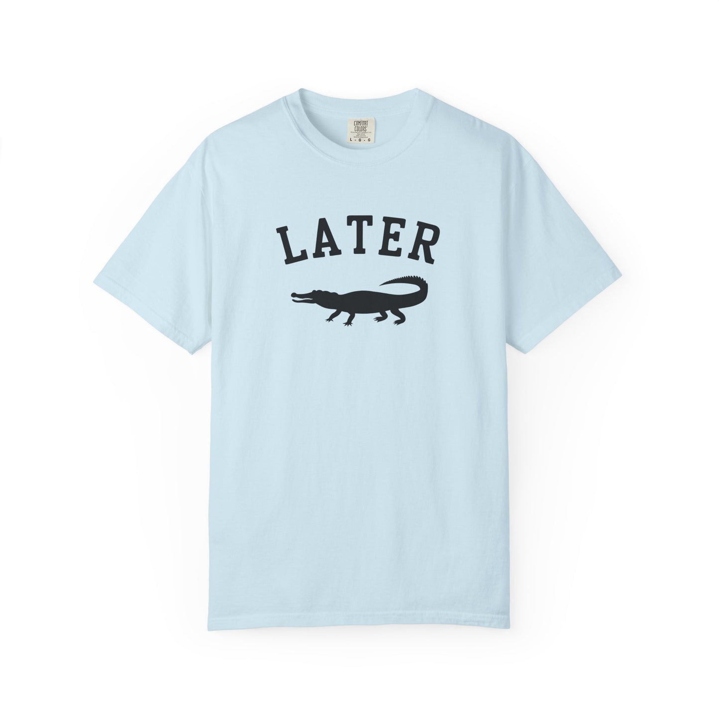 Later Gator T-Shirt – Casual Graphic Tee with 'Later' & Alligator Silhouette