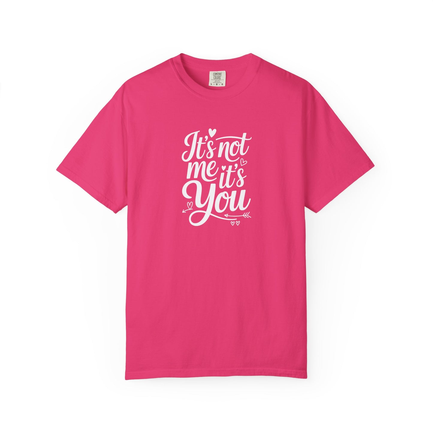 It's Not Me It's You T-Shirt — Funny Breakup Graphic Tee