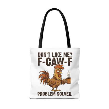 Funny Rooster Tote Bag – "Don't Like Me? F-CAW-F" Problem Solved Coffee Tote