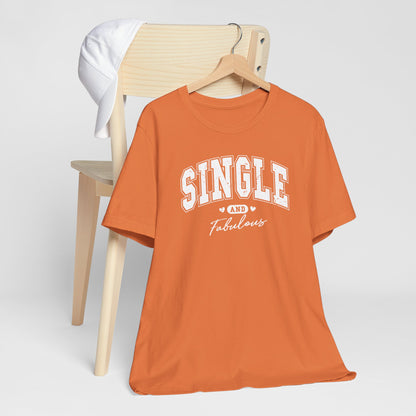 Single and Fabulous Anti-Valentine's Day T-Shirt