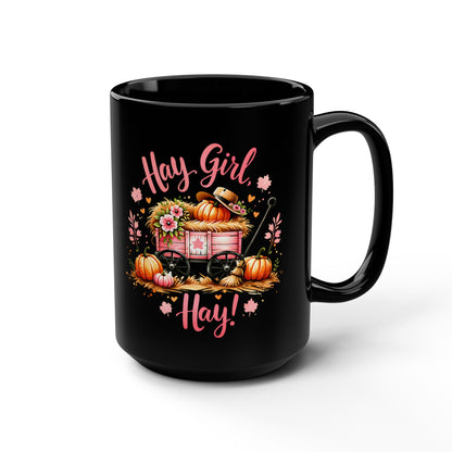 Hay Girl Hay Black 15 oz Mug Fall Harvest Black Mug for Coffee Lovers Perfect Gift for Autumn Gatherings Halloween Thanksgiving