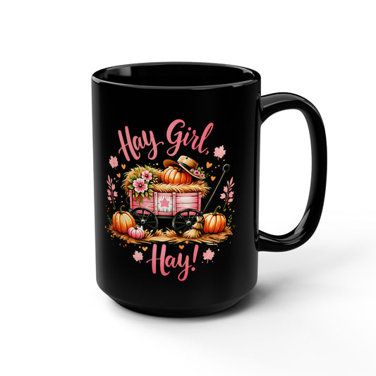 Hay Girl Hay Black 15 oz Mug Fall Harvest Black Mug for Coffee Lovers Perfect Gift for Autumn Gatherings Halloween Thanksgiving