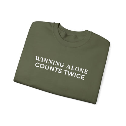 Winning Alone Counts Twice Crewneck Sweatshirt
