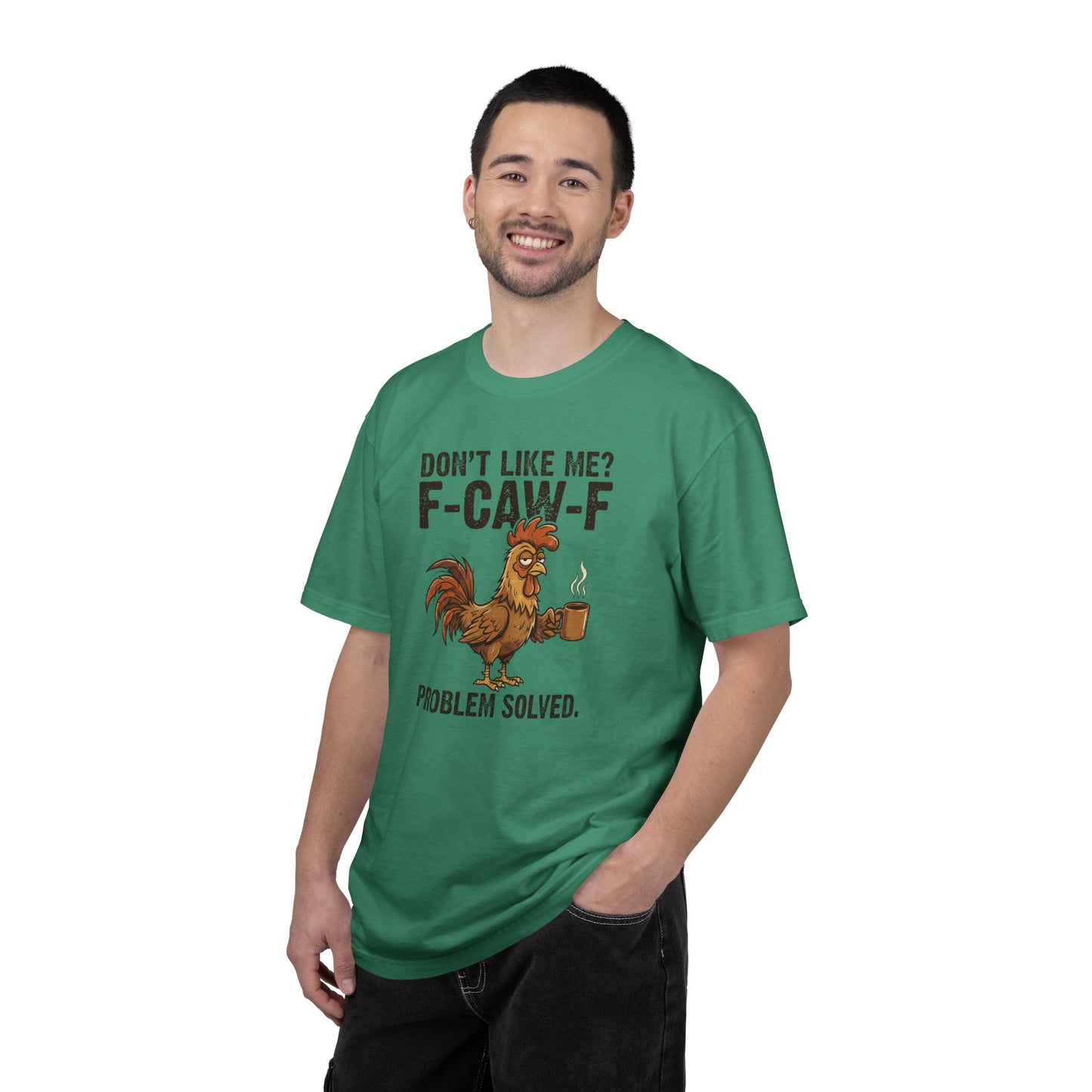 Don't Like Me? F-CAW-F Rooster Coffee Funny Graphic Tee
