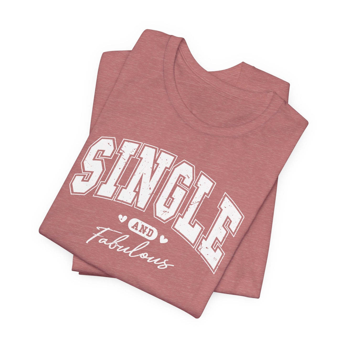 Single and Fabulous Anti-Valentine's Day T-Shirt