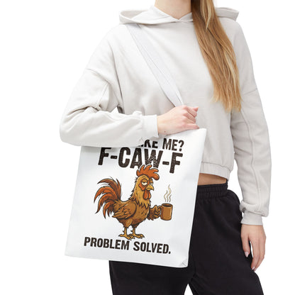 Funny Rooster Tote Bag – "Don't Like Me? F-CAW-F" Problem Solved Coffee Tote