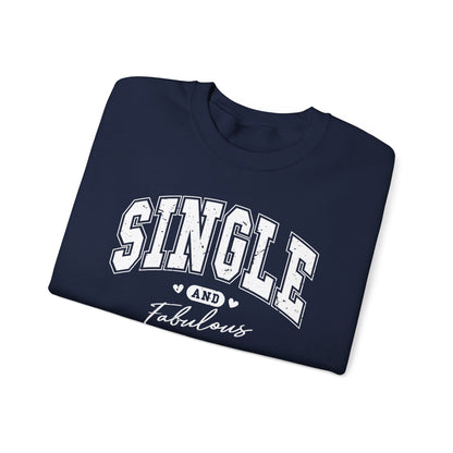 Single and Fabulous Crewneck Sweatshirt Funny Single Pride Pullover