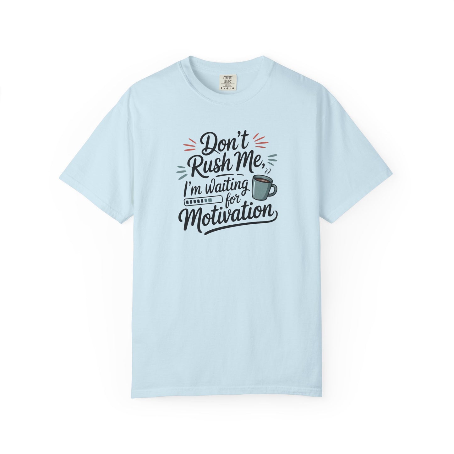 Don’t Rush Me, I’m Waiting for Motivation Funny Coffee Tee