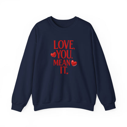 Love You, Mean It Crewneck Sweatshirt