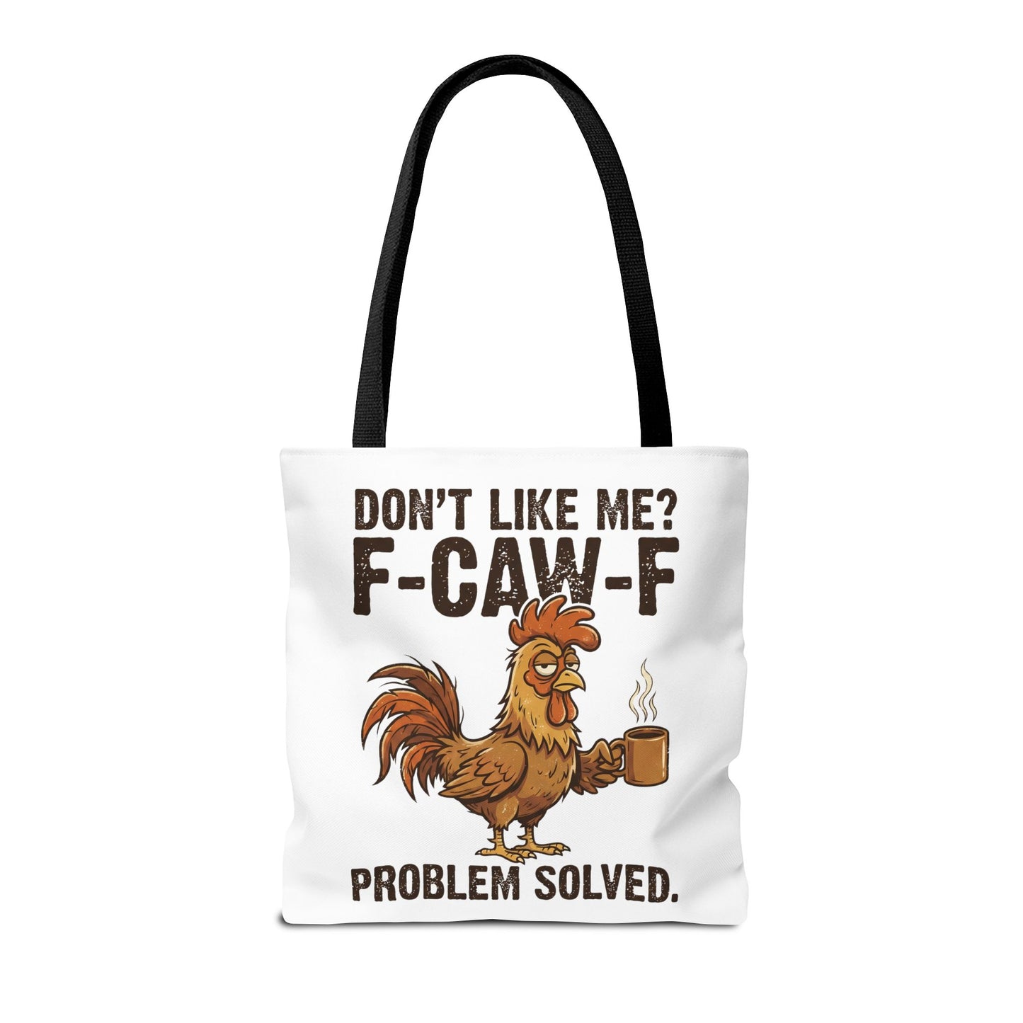 Funny Rooster Tote Bag – "Don't Like Me? F-CAW-F" Problem Solved Coffee Tote