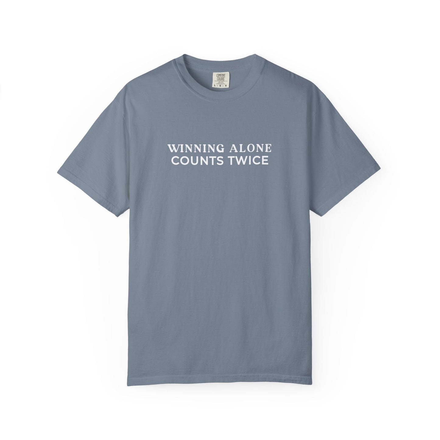 Winning Alone Counts Twice Comfort Colors Unisex T-Shirt