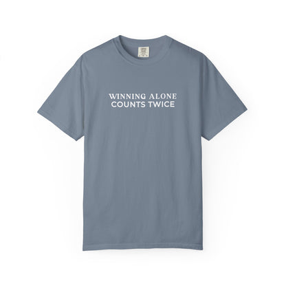 Winning Alone Counts Twice Comfort Colors Unisex T-Shirt