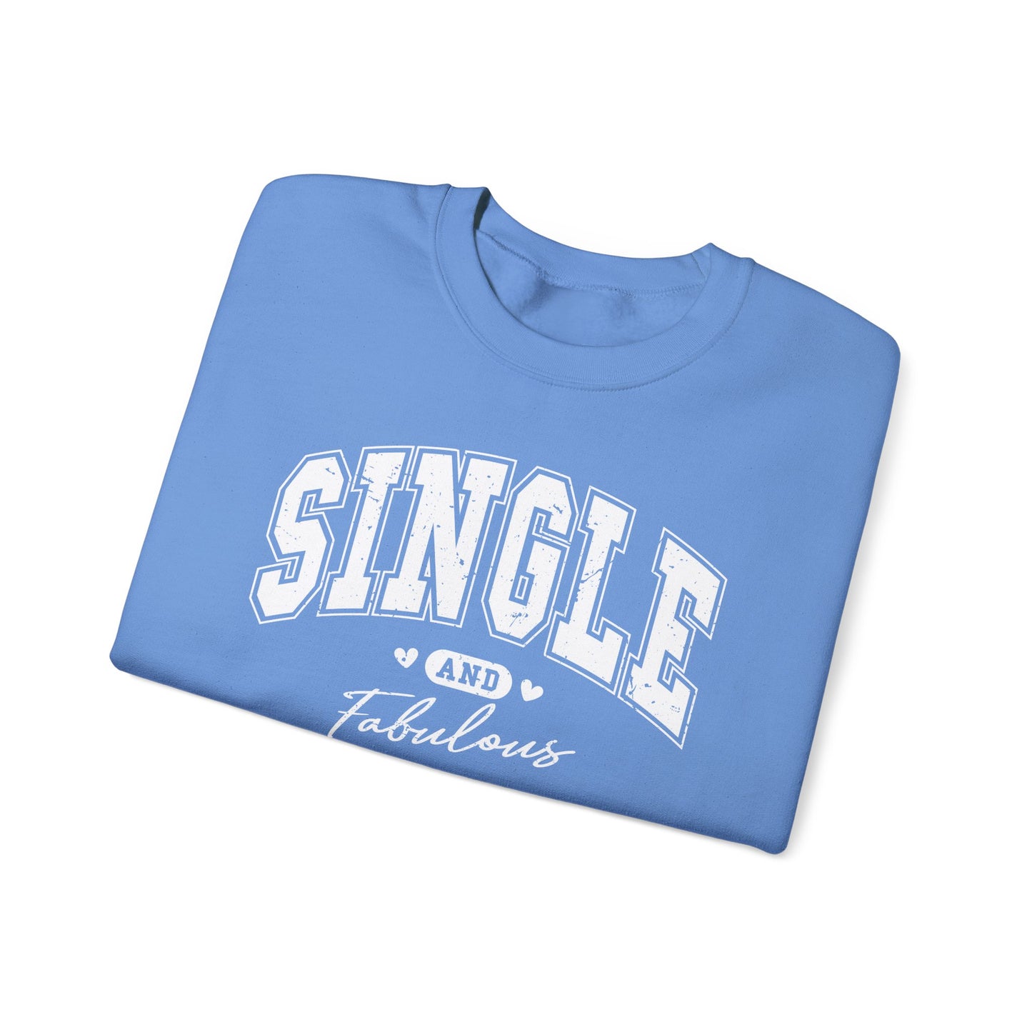 Single and Fabulous Crewneck Sweatshirt Funny Single Pride Pullover