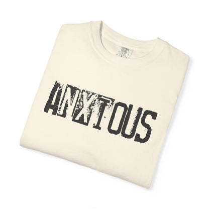 Anxious Graphic T-Shirt — Distressed Text Mental Health Awareness Tee