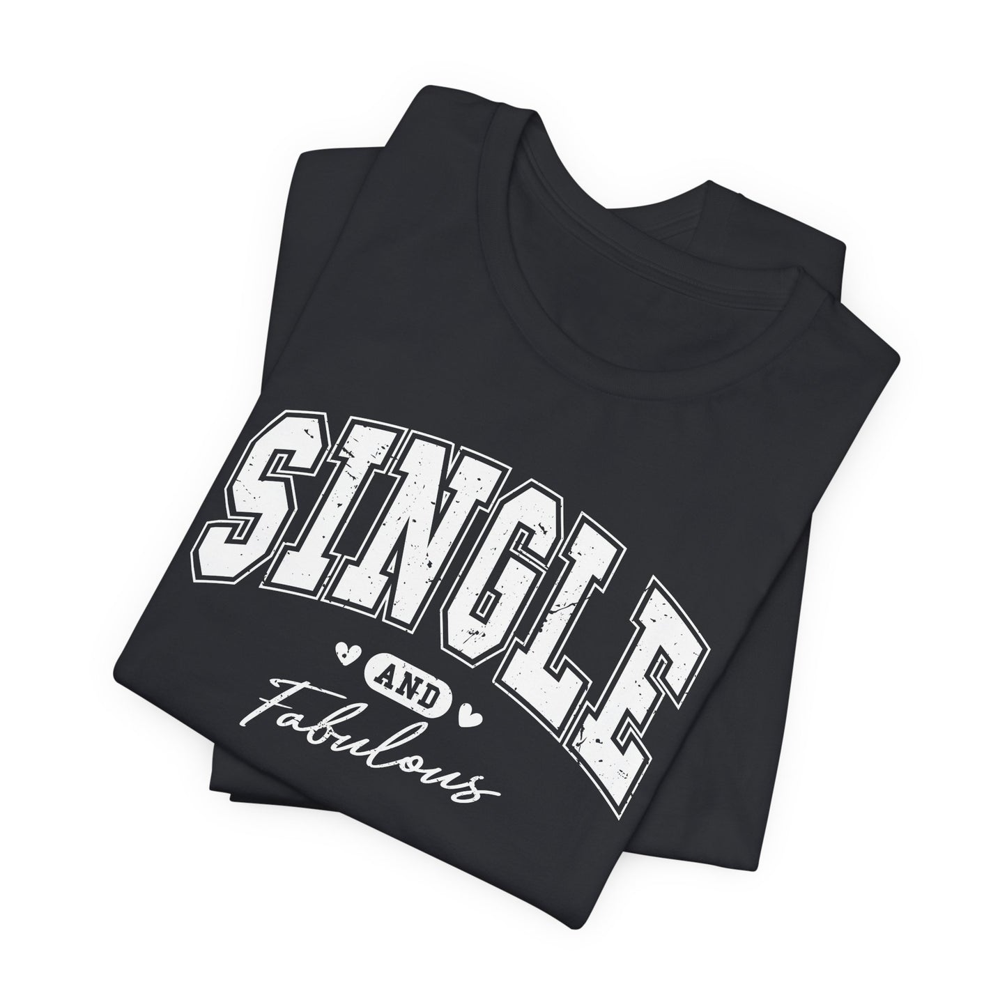 Single and Fabulous Anti-Valentine's Day T-Shirt
