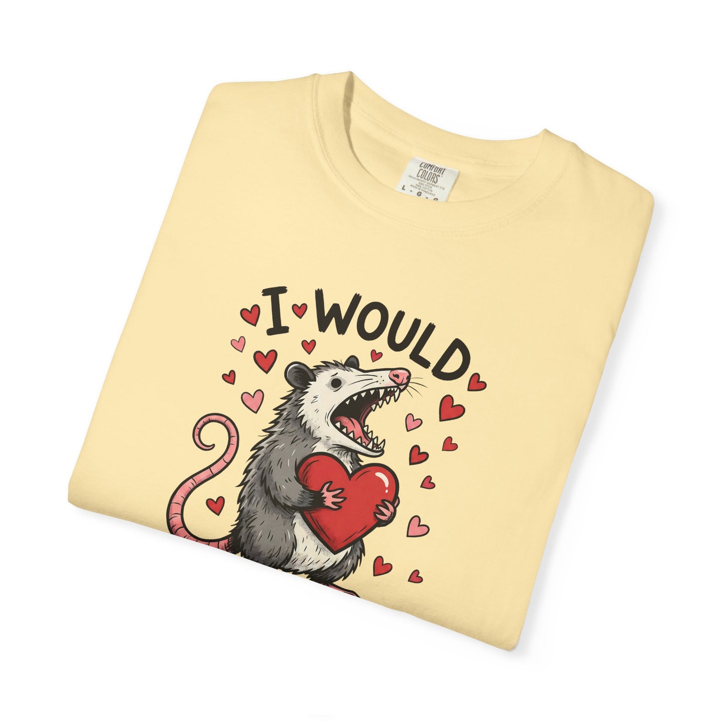 I Would (Pretend to) Die for You Possum T-Shirt