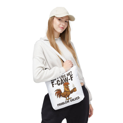 Funny Rooster Tote Bag – "Don't Like Me? F-CAW-F" Problem Solved Coffee Tote