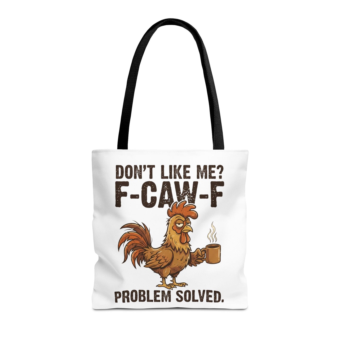 Funny Rooster Tote Bag – "Don't Like Me? F-CAW-F" Problem Solved Coffee Tote