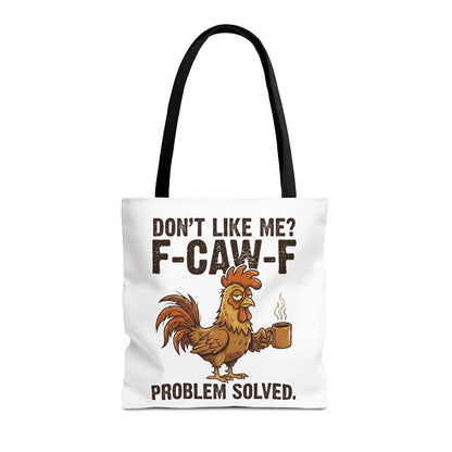 Funny Rooster Tote Bag – "Don't Like Me? F-CAW-F" Problem Solved Coffee Tote