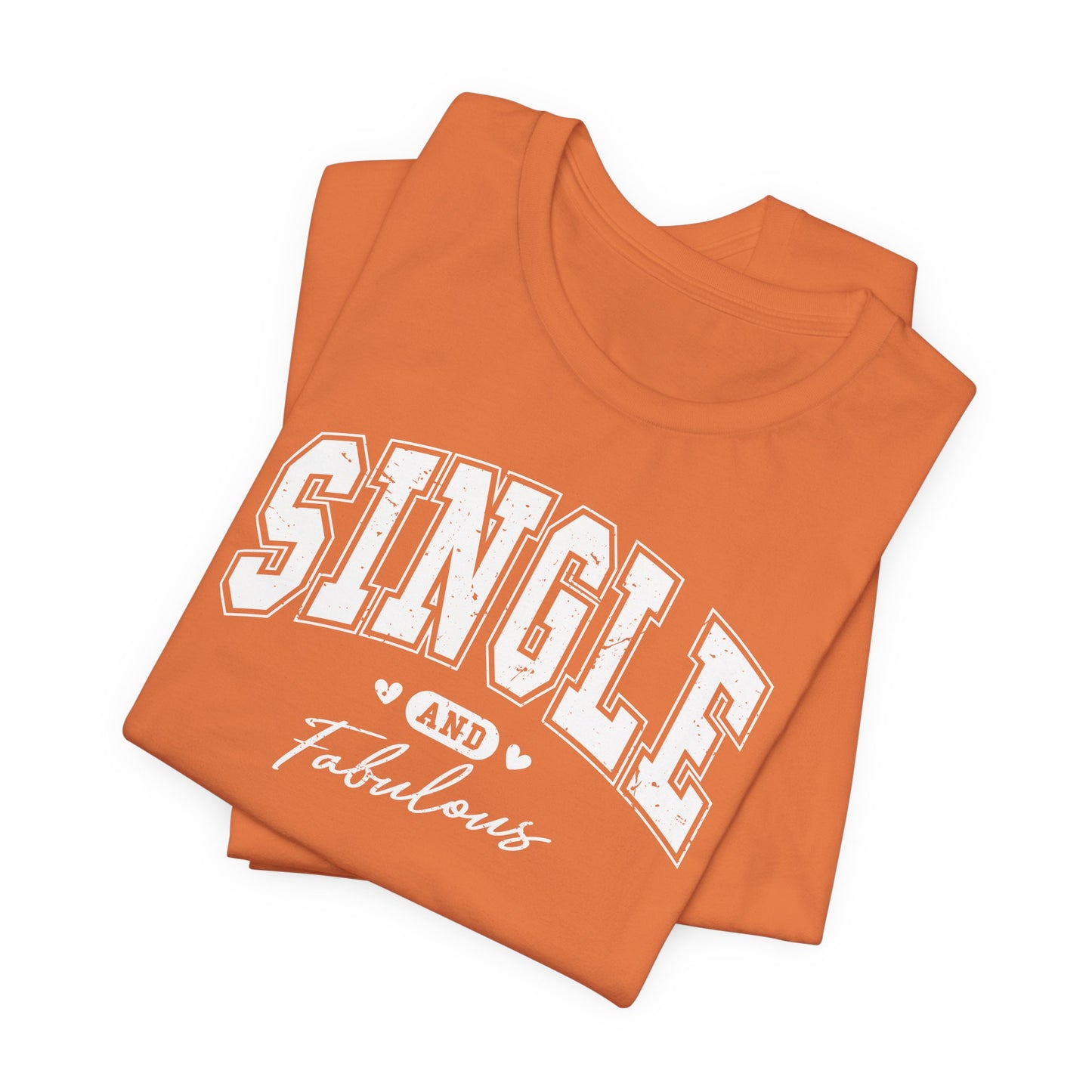 Single and Fabulous Anti-Valentine's Day T-Shirt