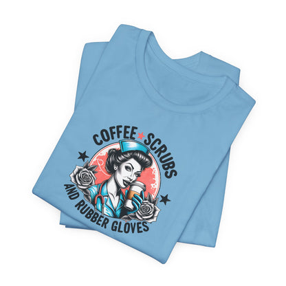 Coffee Scrubs and Rubber Gloves Bella Canvas Tee Fun Medical Profession Shirt, Gift for Nurses, Healthcare Workers, Birthday, Medical Humor