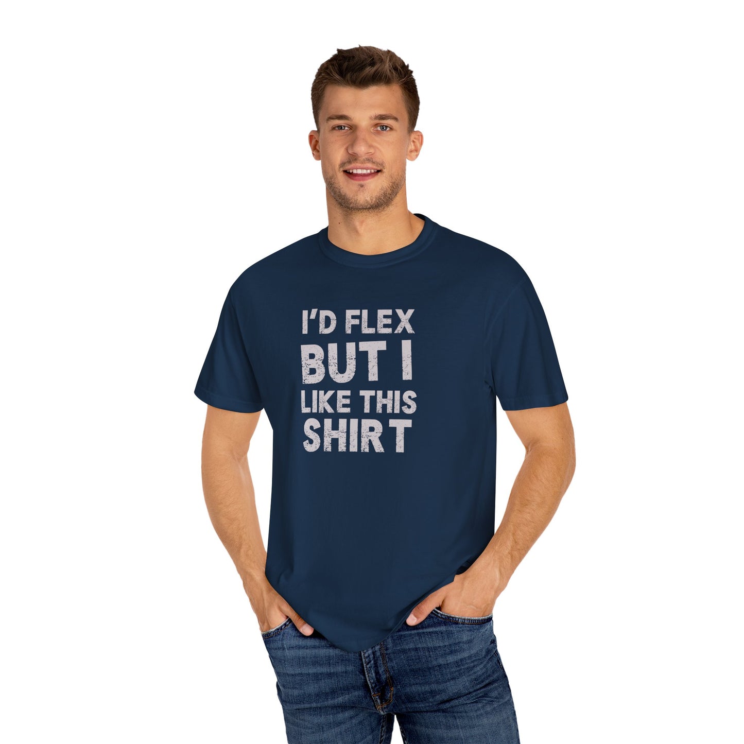 I'd Flex But I Like This Shirt Tee — Funny Casual Graphic T-Shirt