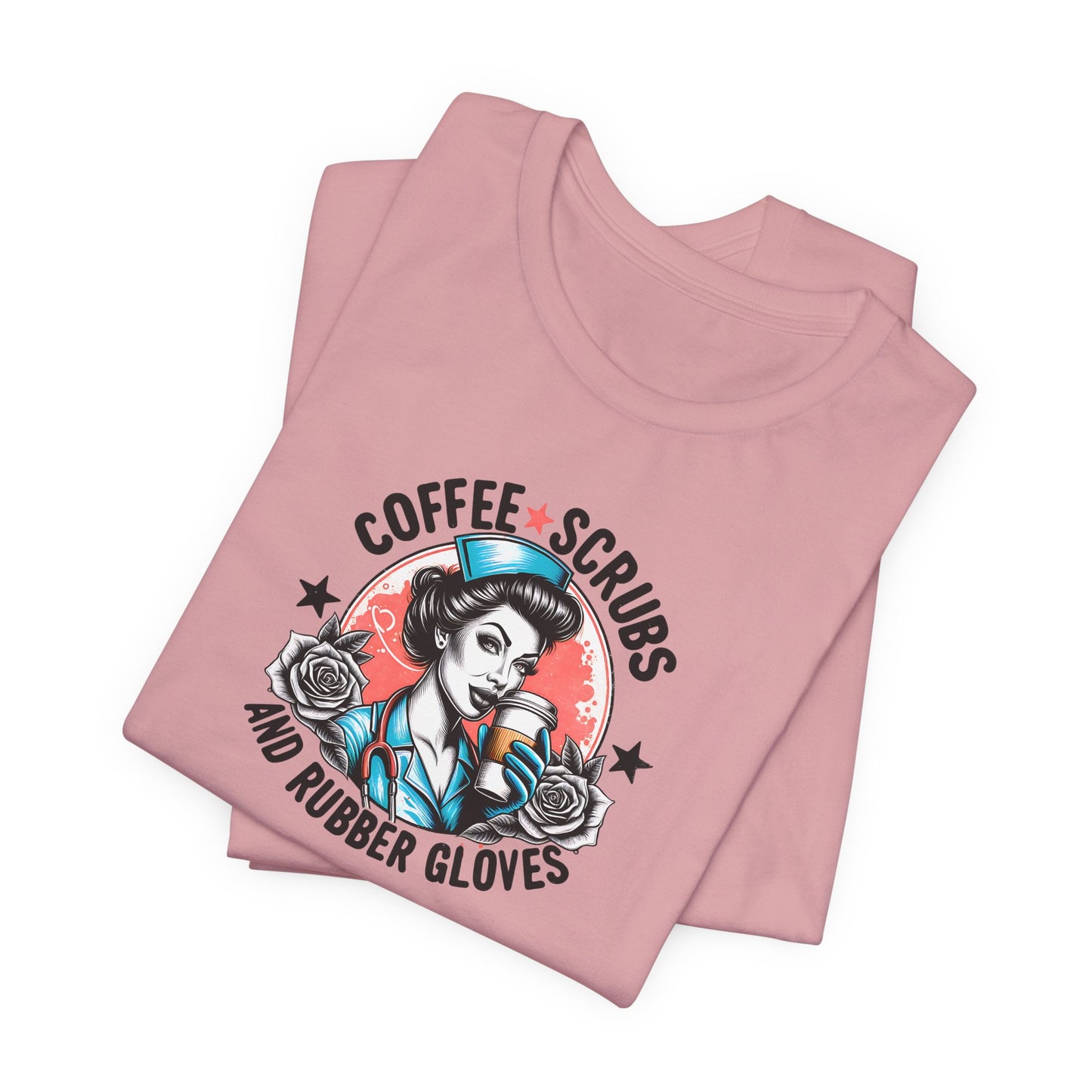 Coffee Scrubs and Rubber Gloves Bella Canvas Tee Fun Medical Profession Shirt, Gift for Nurses, Healthcare Workers, Birthday, Medical Humor