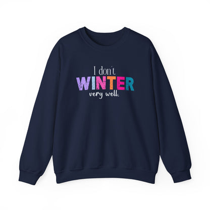 I Don’t Winter Very Well Sweatshirt — Funny Winter Crewneck for Introverts & Cold-Weather Lovers