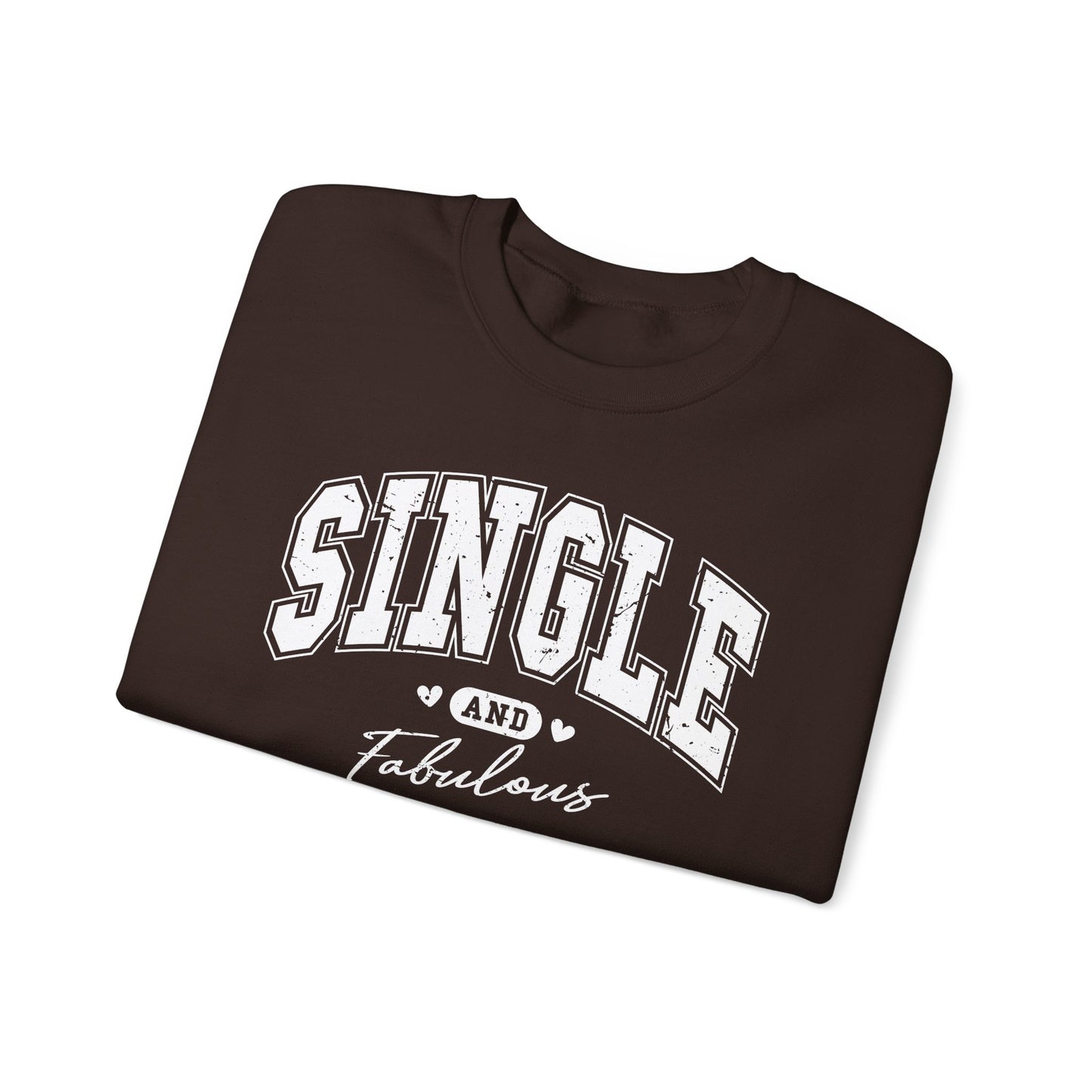 Single and Fabulous Crewneck Sweatshirt Funny Single Pride Pullover