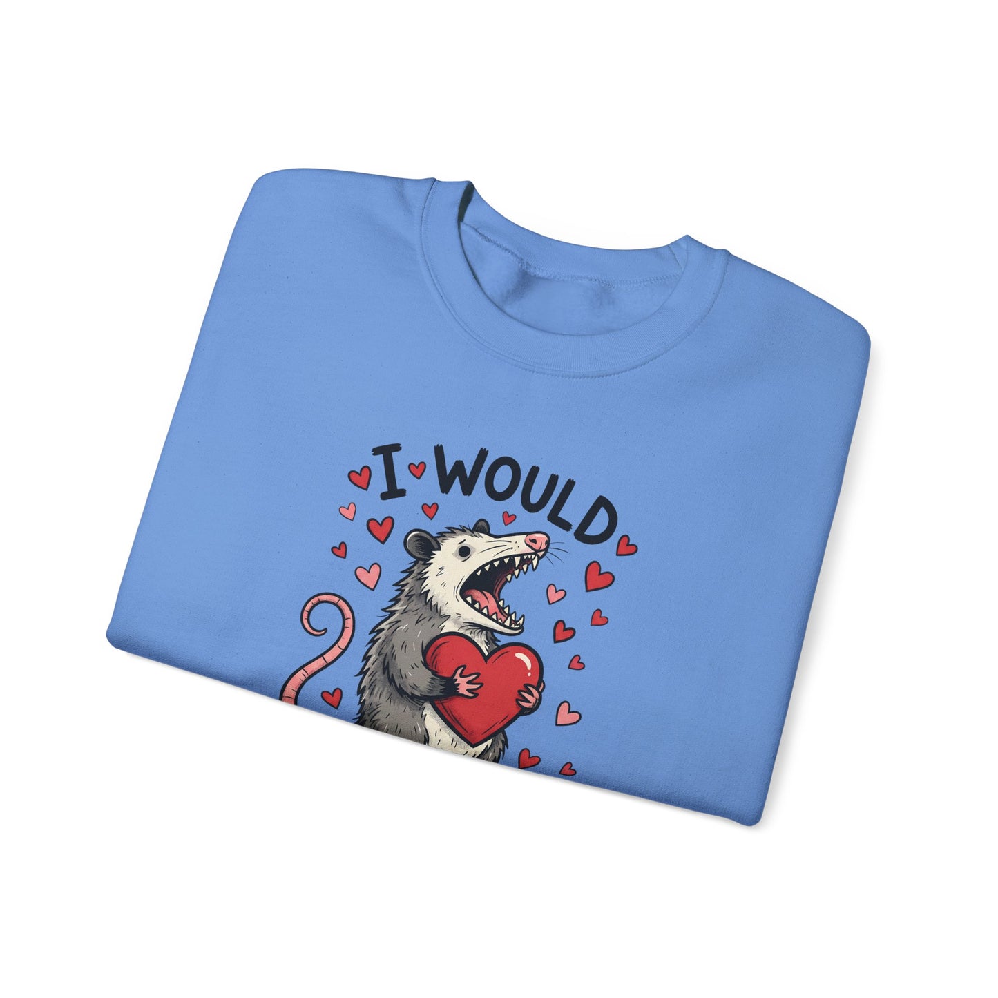 I Would Pretend To Die For You Possum Crewneck Sweatshirt