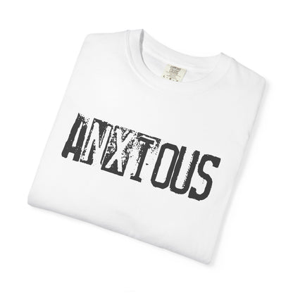 Anxious Graphic T-Shirt — Distressed Text Mental Health Awareness Tee