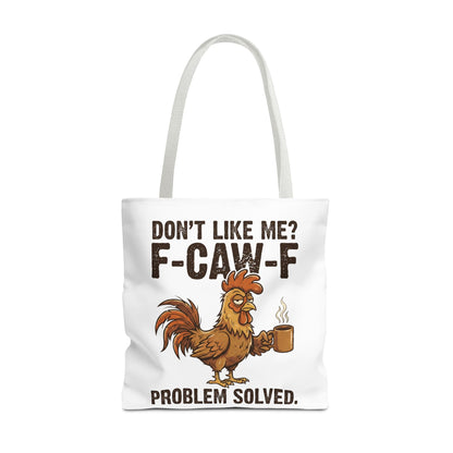 Funny Rooster Tote Bag – "Don't Like Me? F-CAW-F" Problem Solved Coffee Tote