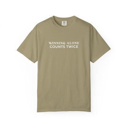 Winning Alone Counts Twice Comfort Colors Unisex T-Shirt